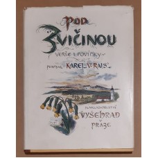 Karel Václav Rais - Pod Zvičinou: Verše i povídky